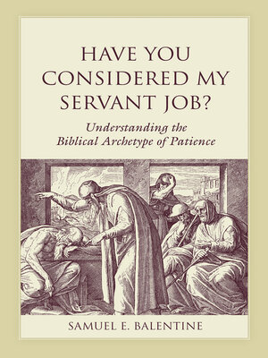 cover image of Have You Considered My Servant Job?: Understanding the Biblical Archetype of Patience
